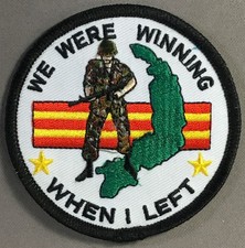 Vietnam Veteran We Were Winning When I Left patch