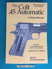 The Colt .45 Automatic A Shop Manual Volume 1 by Jerry Kuhnhausen Book NEW picture