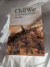 Civil War On The Western Border 1854-1865 By Jay Monaghan