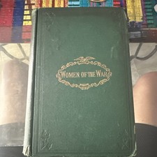 WOMEN OF THE WAR THEIR HEROISM AND SELF SACRIFICE WITH ILLUSTRATION 1886 1st Edi