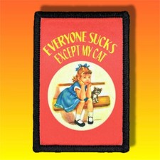 Everyone Sucks Except My Cat Meme Morale Patch / Military Badge Tactical 343