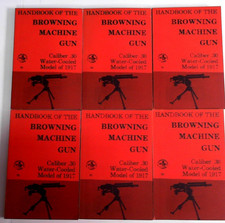 6 New Copies Handbook of the Browning Machine Gun Caliber .30 Water-Cooled 1917