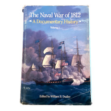 The Naval War of 1812 A Documentary History Vol. 1 Dudley 1985 HC DJ VG